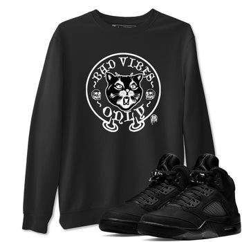 5s Black Cat shirts to match jordans Bad Vibes Only sneaker match tees Air Jordan 5 Black Cat SNRT Sneaker Release Tees unisex cotton Black 1 crew neck shirts