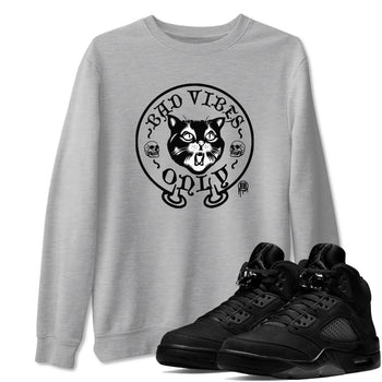 5s Black Cat shirts to match jordans Bad Vibes Only sneaker match tees Air Jordan 5 Black Cat SNRT Sneaker Release Tees unisex cotton Heather Grey 1 crew neck shirts