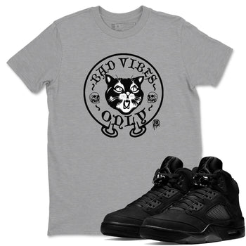 5s Black Cat shirts to match jordans Bad Vibes Only sneaker match tees Air Jordan 5 Black Cat SNRT Sneaker Release Tees unisex cotton Heather Grey 1 crew neck shirts