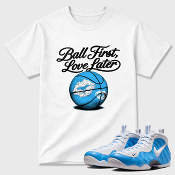 Best Sneakerfit Graphic Tee. Graphic Outfits. Sneaker Tees To Match Air Foamposite Pro University Blue Sneakers – Ball First Kiss Later Tee White 1