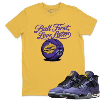 Sneaker match tees – Sneaker Tees To Match Air Jordan 4 Lakeshow Shoes – Ball First Kiss Later Tee Daisy 1