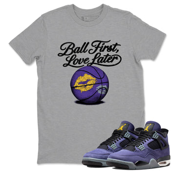Sneaker match tees – Sneaker Tees To Match Air Jordan 4 Lakeshow Shoes – Ball First Kiss Later Tee Heather Grey 1