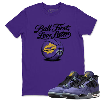 Sneaker match tees – Sneaker Tees To Match Air Jordan 4 Lakeshow Shoes – Ball First Kiss Later Tee Purple 1