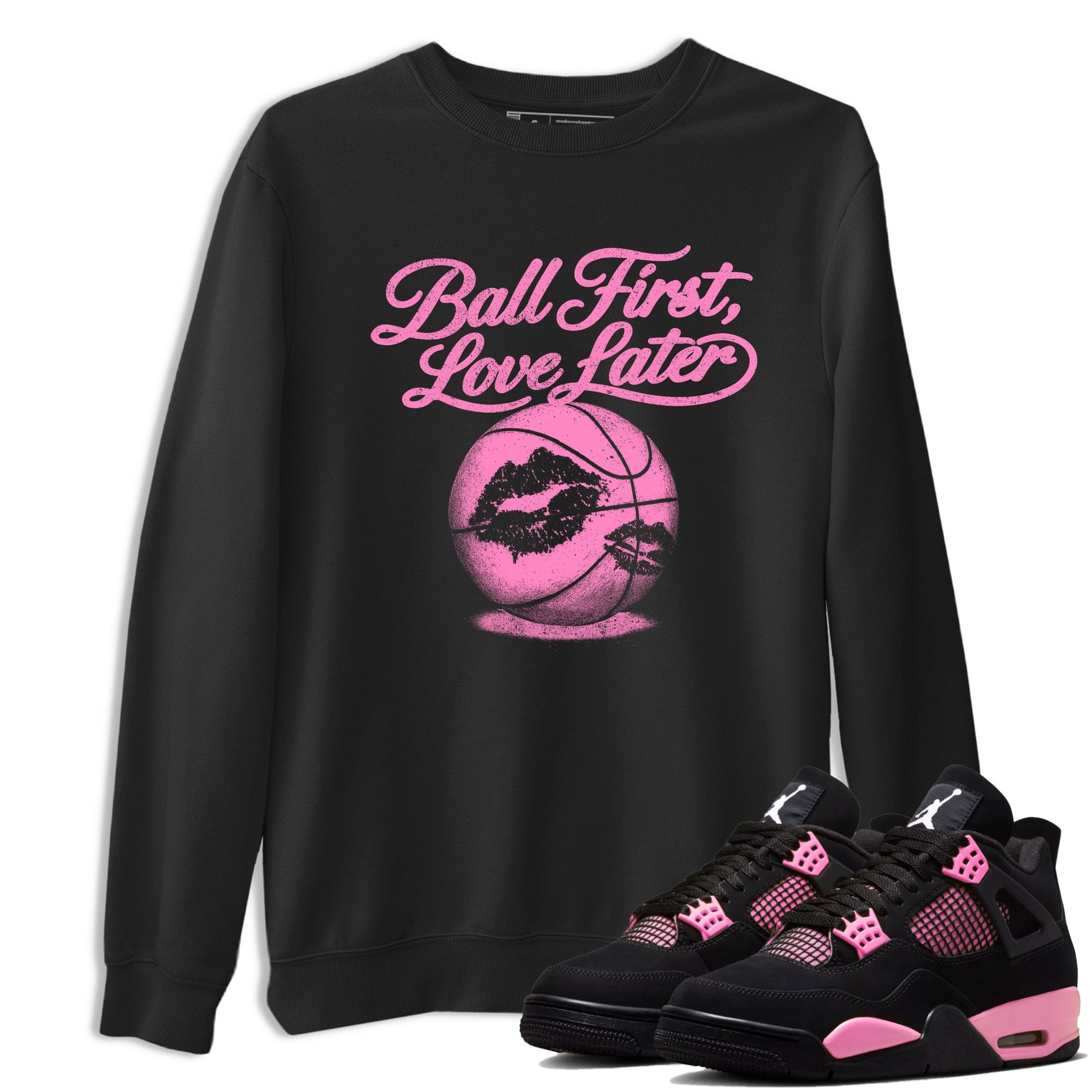 Perfect Valentine's Day Gifts graphic tee  – Sneaker Tees To Match Air Jordan 4 Pink Thunder – Ball First Kiss Later Tee Black 1