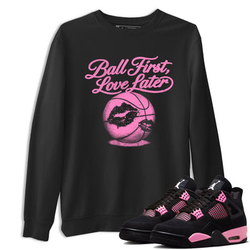 Perfect Valentine's Day Gifts graphic tee  – Sneaker Tees To Match Air Jordan 4 Pink Thunder – Ball First Kiss Later Tee Black 1