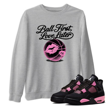 Perfect Valentine's Day Gifts graphic tee  – Sneaker Tees To Match Air Jordan 4 Pink Thunder – Ball First Kiss Later Tee Heather Grey 1