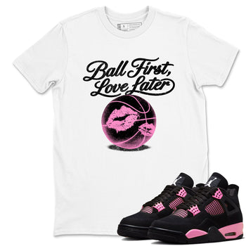 Perfect Valentine's Day Gifts graphic tee  – Sneaker Tees To Match Air Jordan 4 Pink Thunder – Ball First Kiss Later Tee White 1
