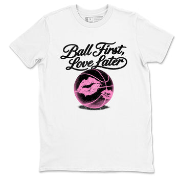 Perfect Valentine's Day Gifts graphic tee  – Sneaker Tees To Match Air Jordan 4 Pink Thunder – Ball First Kiss Later Tee White 2