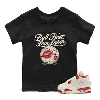 Sneaker match tees – Sneaker Tees To Match Air Jordan 4 Valentines Day Shoes – Ball First Kiss Later Kids T-Shirt Black 1