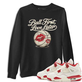 Sneaker match tees – Sneaker Tees To Match Air Jordan 4 Valentines Day Shoes – Ball First Kiss Later Tee Black 1
