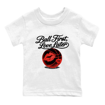 Sneaker match tees – Sneaker Tees To Match Air Jordan 6 Reverse Infrared Shoes – Ball First Kiss Later Kids T-Shirt White 2