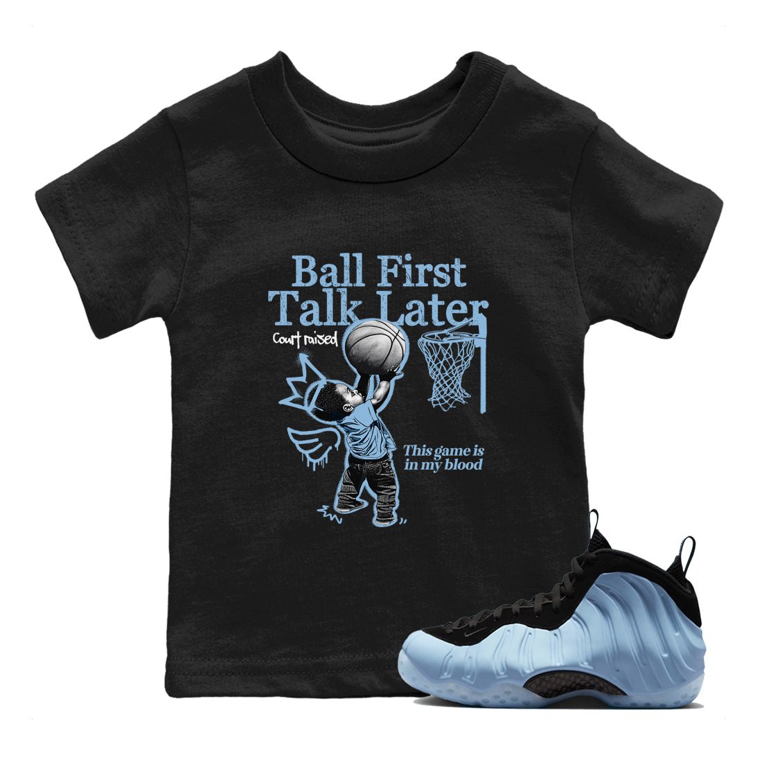 Ball First Talk Later baby and kids t-shirt crafted for little sneakerheads to shine with the Air Foamposite One Psychic Blue sneakers, displayed in Black 1.