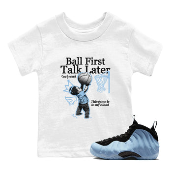Ball First Talk Later baby and kids t-shirt crafted for little sneakerheads to shine with the Air Foamposite One Psychic Blue sneakers, displayed in White 1.