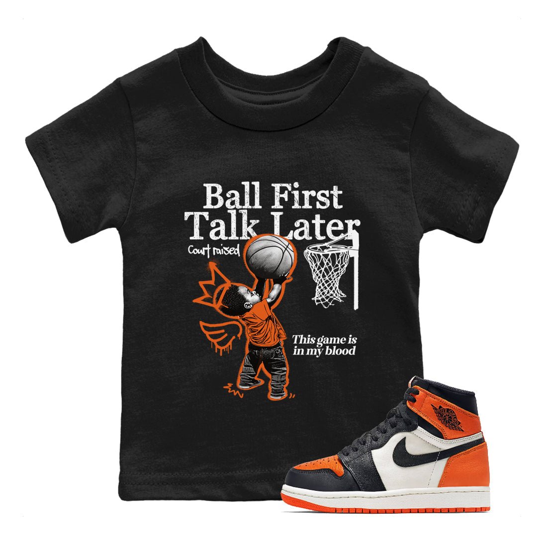 1s Shattered Backboard shirts to match jordans Ball First Talk Later sneaker match tees Air Jordan 1 Retro High OG Shattered Backboard match shoes to clothes SNRT Sneaker Tees Youth Baby Black 1 tee