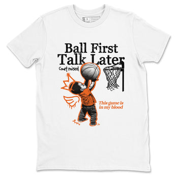 1s Shattered Backboard shirts to match jordans Ball First Talk Later sneaker match tees Air Jordan 1 Retro High OG Shattered Backboard match shoes to clothes SNRT Sneaker Tees unisex cotton White 2 shirts
