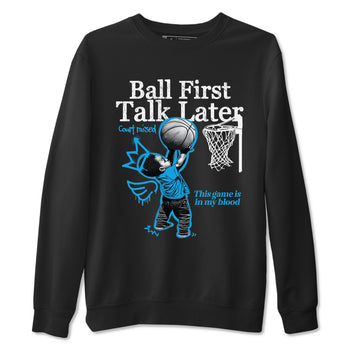 1s High OG UNC Reimagined shirts to match jordans Ball First Talk Later graphic tees Air Jordan 1 UNC Reimagined match shoes to clothes SNRT Sneaker Tees unisex cotton Black 2 shirts