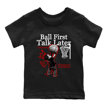 11s Bred shirts to match jordans Ball First Talk Later sneaker match tees Air Jordan 11 Retro Bred match shoes to clothes SNRT Sneaker Tees Youth Baby Black 2 tee