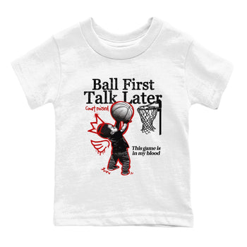 11s Bred shirts to match jordans Ball First Talk Later sneaker match tees Air Jordan 11 Retro Bred match shoes to clothes SNRT Sneaker Tees Youth Baby White 2 tee