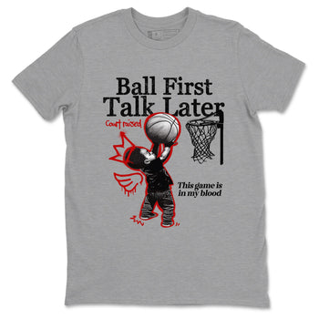 11s Bred shirts to match jordans Ball First Talk Later sneaker match tees Air Jordan 11 Retro Bred match shoes to clothes SNRT Sneaker Tees unisex cotton Heather Grey 2 shirts