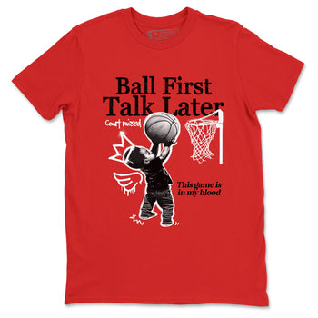 11s Bred shirts to match jordans Ball First Talk Later sneaker match tees Air Jordan 11 Retro Bred match shoes to clothes SNRT Sneaker Tees unisex cotton Red 2 shirts