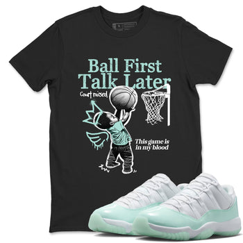 Ball First Talk Later sneaker match t-shirt styled to complete your fit with the Air Jordan 11 Igloo sneakers, shown in Black 1.