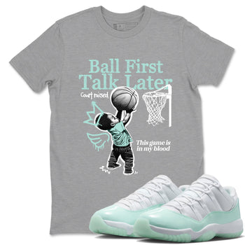 Ball First Talk Later sneaker match t-shirt styled to complete your fit with the Air Jordan 11 Igloo sneakers, shown in Heather Grey 1.