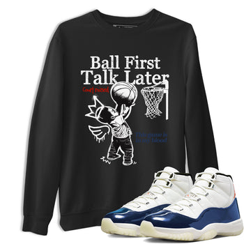 Sneaker match tees – Sneaker Tees To Match Air Jordan 11 Rare Air Shoes – Ball First Talk Later Tee Black 1