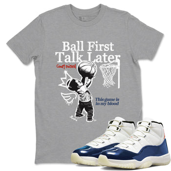 Sneaker match tees – Sneaker Tees To Match Air Jordan 11 Rare Air Shoes – Ball First Talk Later Tee Heather Grey 1