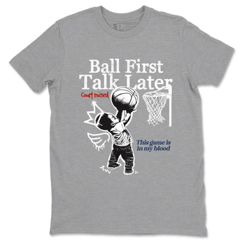Sneaker match tees – Sneaker Tees To Match Air Jordan 11 Rare Air Shoes – Ball First Talk Later Tee Heather Grey 2