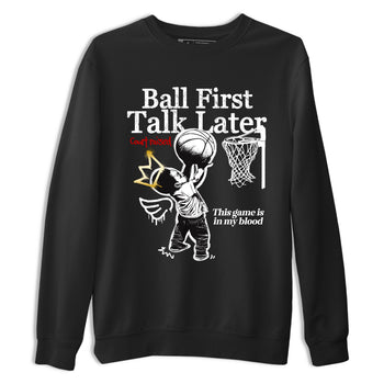 Sneaker match tees – Sneaker Tees To Match Air Jordan 12 Taxi Shoes – Ball First Talk Later Tee Black 2