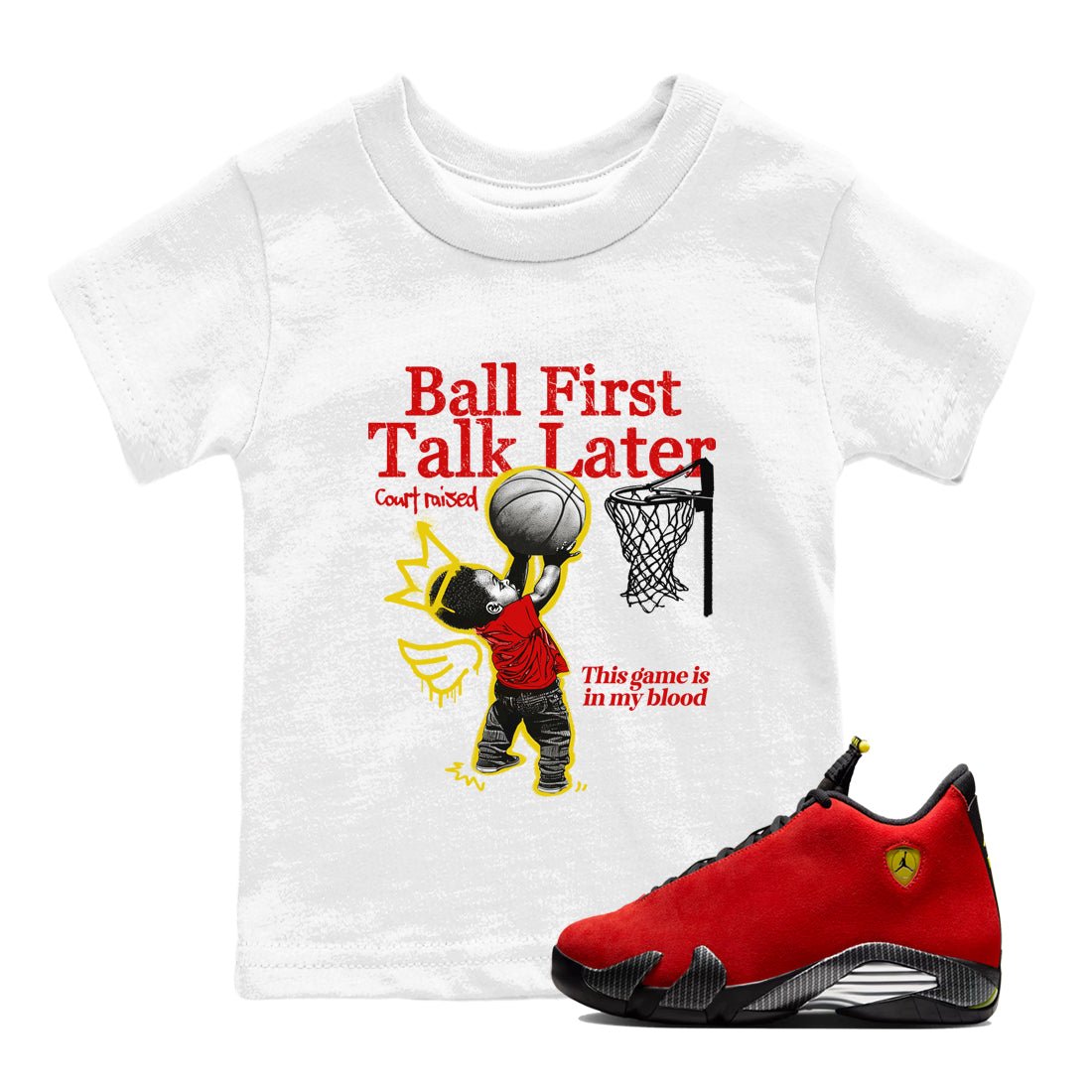 Ball First Talk Later baby and kids t-shirt crafted for little sneakerheads to shine with the Air Jordan 14 Challenge Red sneakers, AJ14 Ferrari,  displayed in White 1.