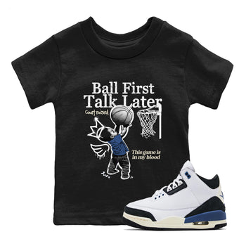 3s For The Love to match jordans Ball First Talk Later sneaker match tees A Ma Maniere For The Love match shoes to clothes SNRT Sneaker Tees Youth Baby Black 1 tee