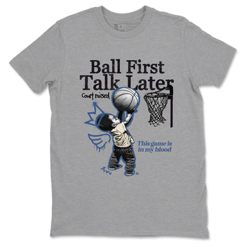 3s For The Love to match jordans Ball First Talk Later sneaker match tees A Ma Maniere For The Love match shoes to clothes SNRT Sneaker Tees unisex cotton Heather Grey 2 shirts