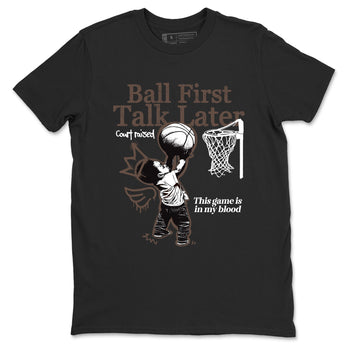 Sneaker match tees – Sneaker Tees To Match Air Jordan 4 Cave Stone Shoes – Ball First Talk Later Tee Black 2