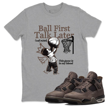 Sneaker match tees – Sneaker Tees To Match Air Jordan 4 Cave Stone Shoes – Ball First Talk Later Tee Heather Grey 1