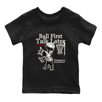 Sneaker match tees – Sneaker Tees To Match Air Jordan 4 Flight Club Shoes – Ball First Talk Later Kids T-Shirt Black 2