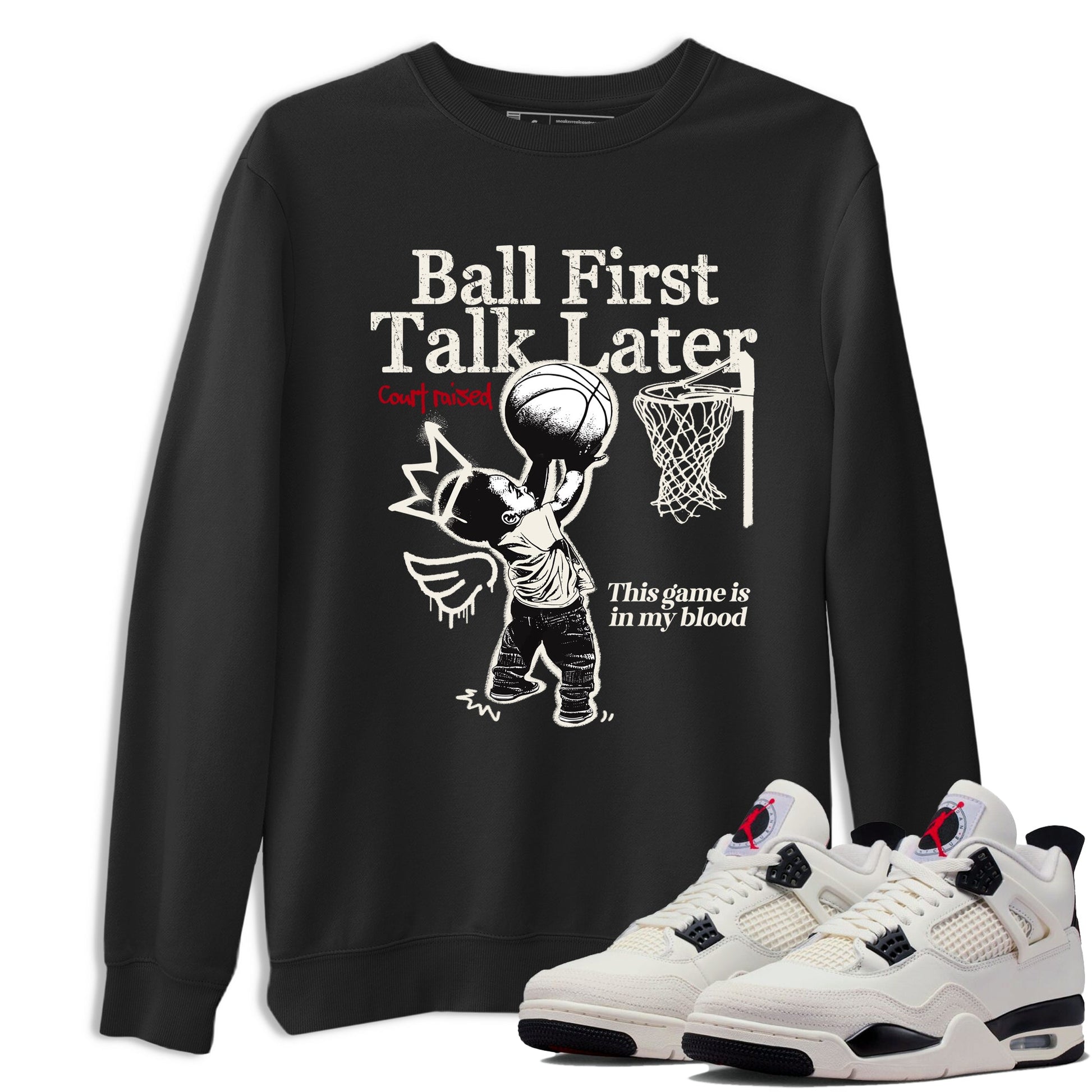 Sneaker match tees – Sneaker Tees To Match Air Jordan 4 Flight Club Shoes – Ball First Talk Later Tee Black 1