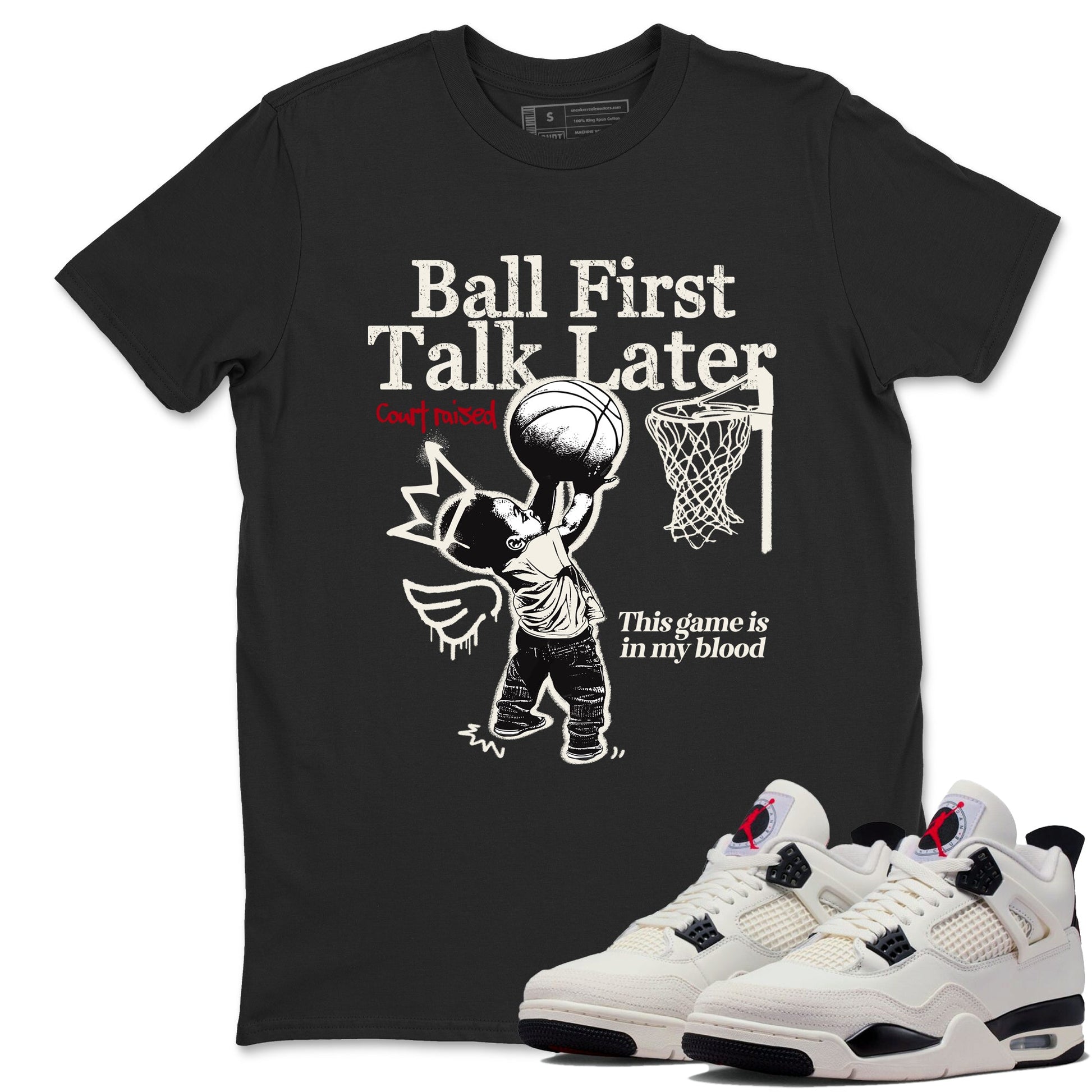 Sneaker match tees – Sneaker Tees To Match Air Jordan 4 Flight Club Shoes – Ball First Talk Later Tee Black 1