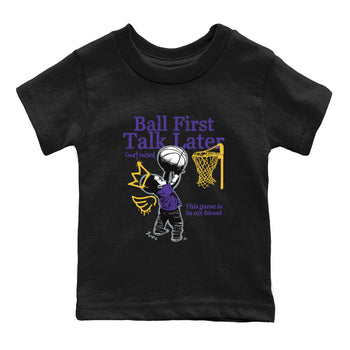 Sneaker match tees – Sneaker Tees To Match Air Jordan 4 Lakeshow Shoes – Ball First Talk Later Kids T-Shirt Black 2