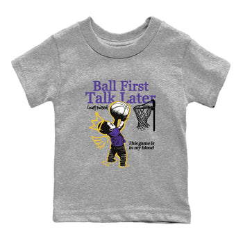 Sneaker match tees – Sneaker Tees To Match Air Jordan 4 Lakeshow Shoes – Ball First Talk Later Kids T-Shirt Heather Grey 2