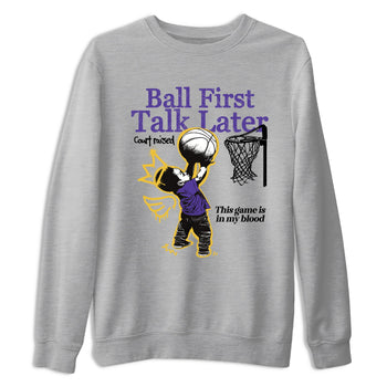 Sneaker match tees – Sneaker Tees To Match Air Jordan 4 Lakeshow Shoes – Ball First Talk Later Tee Heather Grey 2
