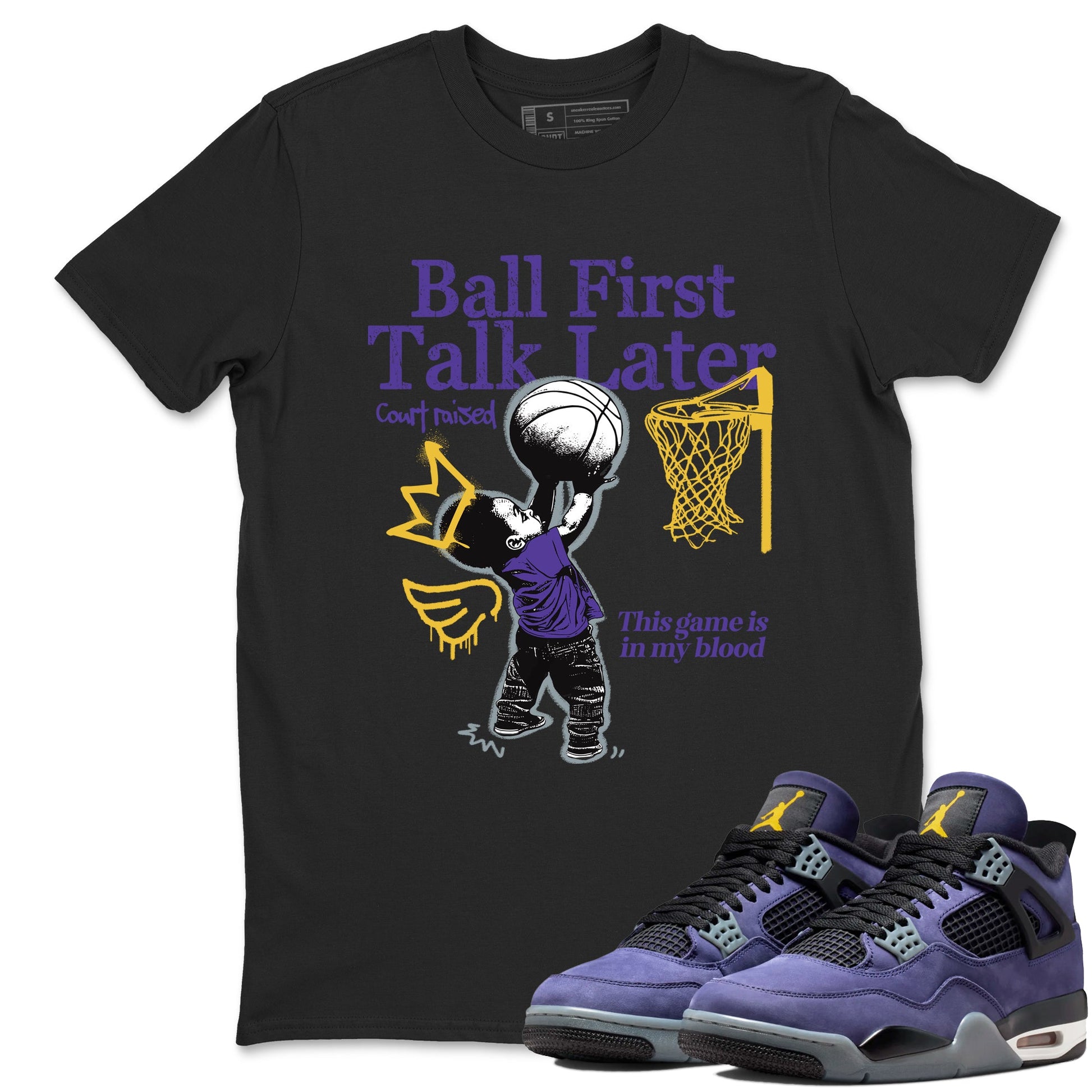 Sneaker match tees – Sneaker Tees To Match Air Jordan 4 Lakeshow Shoes – Ball First Talk Later Tee Black 1