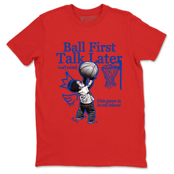 Sneaker match tees – Sneaker Tees To Match Jordan 4 Retro Rare Air Shoes – Ball First Talk Later Tee Red 2