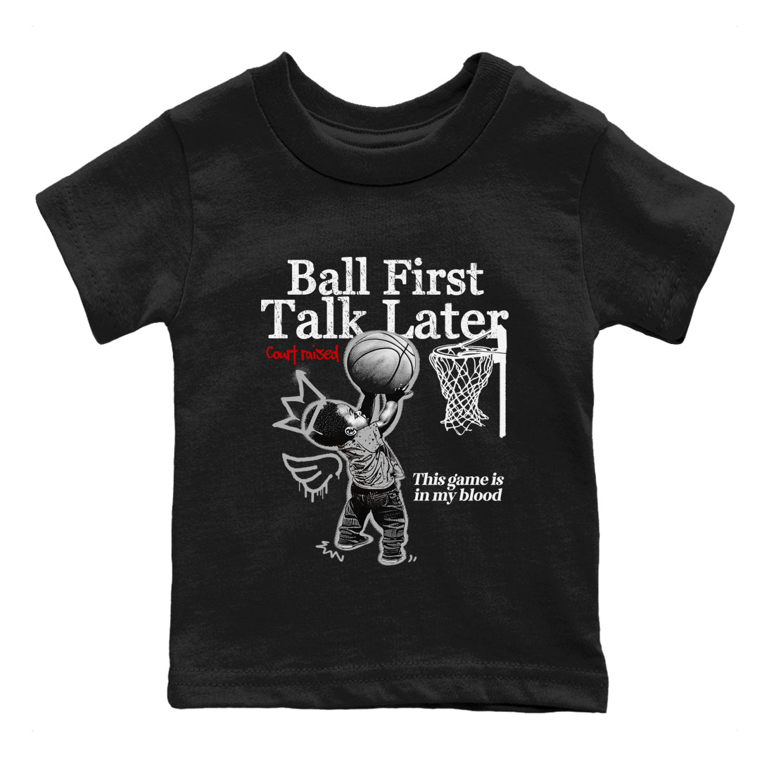 Ball First Talk Later baby and kids t-shirt crafted for little sneakerheads to shine with the Air Jordan 4 White Cement sneakers, displayed in Black 2.
