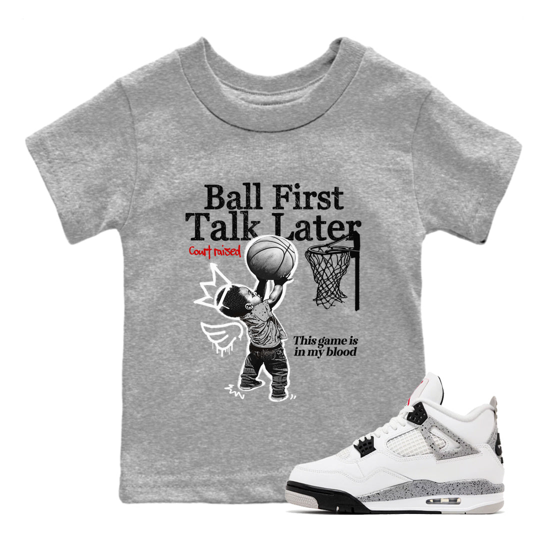Ball First Talk Later baby and kids t-shirt crafted for little sneakerheads to shine with the Air Jordan 4 White Cement sneakers, displayed in Heather Grey 1.