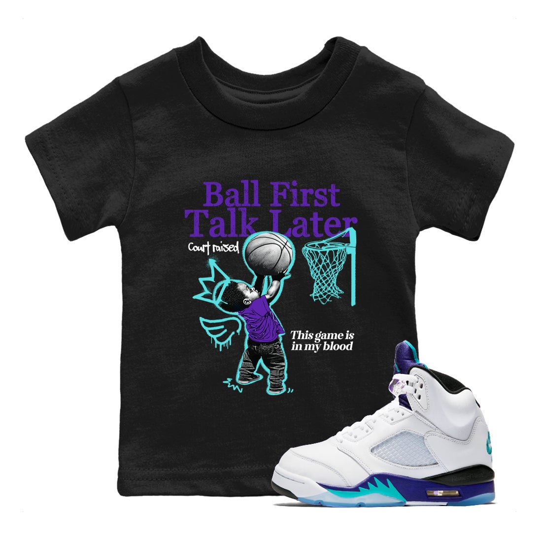 Ball First Talk Later baby and kids t-shirt crafted for little sneakerheads to shine with the Air Jordan 5 Grape sneakers, displayed in Black 1.