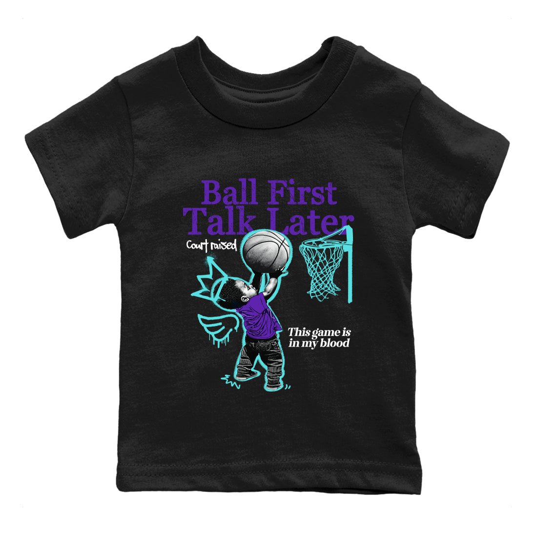 Ball First Talk Later baby and kids t-shirt crafted for little sneakerheads to shine with the Air Jordan 5 Grape sneakers, displayed in Black 2.
