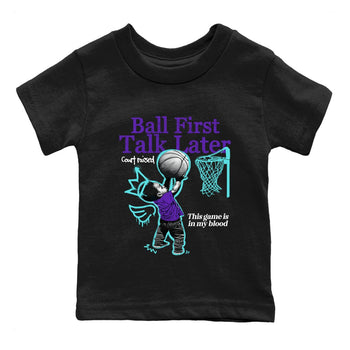 Ball First Talk Later baby and kids t-shirt crafted for little sneakerheads to shine with the Air Jordan 5 Grape sneakers, displayed in Black 2.