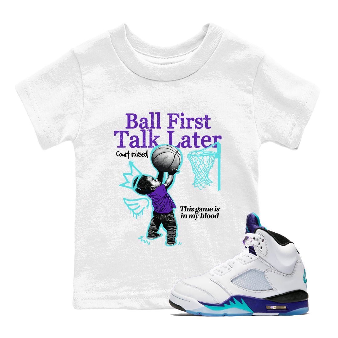 Ball First Talk Later baby and kids t-shirt crafted for little sneakerheads to shine with the Air Jordan 5 Grape sneakers, displayed in White 1.
