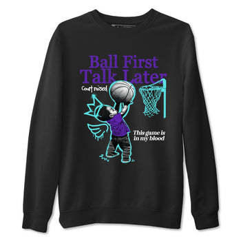 Ball First Talk Later sneaker match t-shirt styled to complete your fit with the Air Jordan 5 Grape sneakers, shown in Black 2.